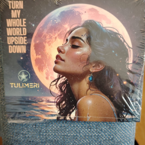 Tulimeri Turn My Whole World Upside Down